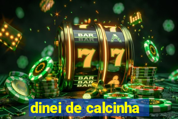 dinei de calcinha